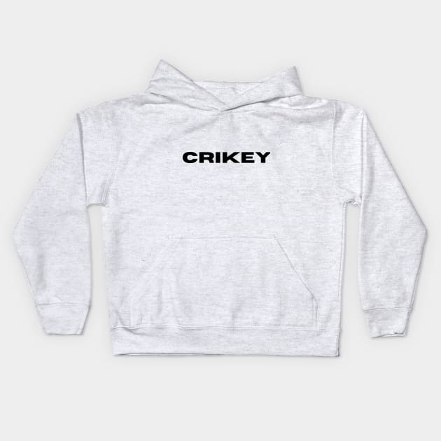 Crikey Kids Hoodie by Ckrispy